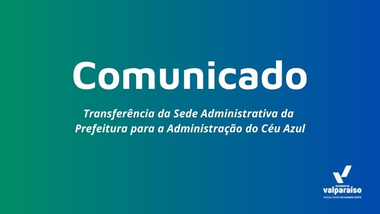Transferencia-da-Sede-Administrativa-da- Prefeitura de Valparaíso transfere sede administrativa para o Jardim Céu Azul durante o mês de junho