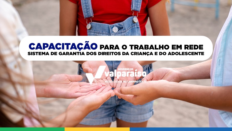Capacitacao-rede- Valparaíso recebe capacitação sobre o Sistema de Garantia dos Direitos da Criança e do Adolescente